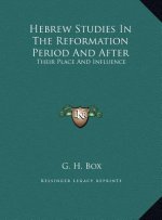 Hebrew Studies in the Reformation Period and After: Their Place and Influence