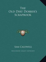 The Old Dirt Dobber's Scrapbook