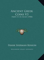 Ancient Greek Coins V3: Parts 11-14, Sicily (1904)