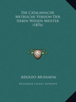 Die Catalanische Metrische Version Der Sieben Weisen Meister (1876)