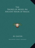 The Sword of Moses An Ancient Book of Magic