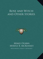 Rose and Witch and Other Stories