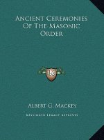 Ancient Ceremonies of the Masonic Order