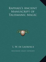 Raphael's Ancient Manuscript of Talismanic Magic