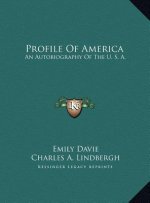 Profile Of America: An Autobiography Of The U. S. A.