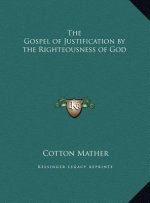 The Gospel of Justification by the Righteousness of God