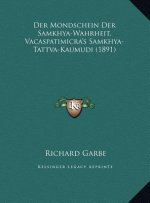 Der Mondschein Der Samkhya-Wahrheit, Vacaspatimicra's Samkhya-Tattva-Kaumudi (1891)