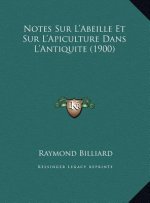 Notes Sur L'Abeille Et Sur L'Apiculture Dans L'Antiquite (1900)