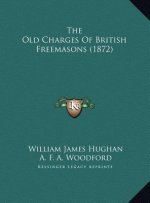 The Old Charges Of British Freemasons (1872)
