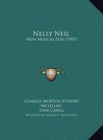 Nelly Neil: New Musical Play (1907)