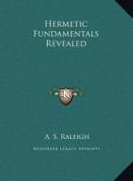 Hermetic Fundamentals Revealed