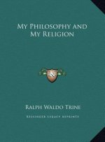 My Philosophy and My Religion