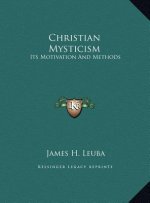Christian Mysticism: Its Motivation And Methods