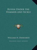 Russia Under the Hammer and Sickle