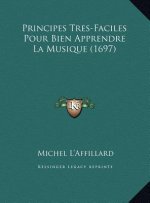 Principes Tres-Faciles Pour Bien Apprendre La Musique (1697)