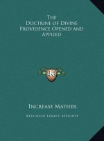 The Doctrine of Divine Providence Opened and Applied