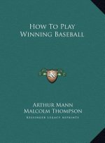 How To Play Winning Baseball
