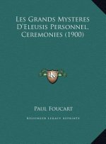 Les Grands Mysteres D'Eleusis Personnel, Ceremonies (1900)