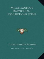 Miscellaneous Babylonian Inscriptions (1918)