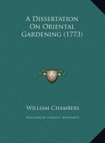 A Dissertation On Oriental Gardening (1773)