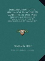 Introduction To The Mechanical Principles Of Carpentry, In Two Parts: Strength And Stiffness Of Timber, Statics Applied To Constructions Of Timber (18