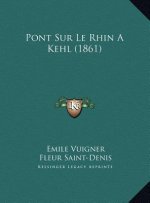 Pont Sur Le Rhin A Kehl (1861)
