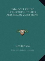 Catalogue Of The Collection Of Greek And Roman Coins (1879)