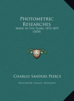 Photometric Researches: Made In The Years, 1872-1875 (1878)