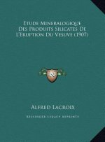Etude Mineralogique Des Produits Silicates De L'Eruption Du Vesuve (1907)
