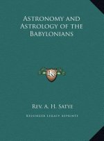 Astronomy and Astrology of the Babylonians