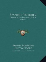 Spanish Pictures: Drawn With Pen And Pencil (1870)