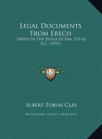Legal Documents From Erech: Dated In The Seleucid Era, 312-65 B.C. (1913)