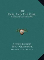 The Earl And The Girl: A Musical Comedy (1904)