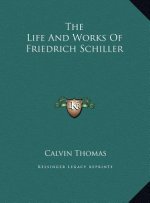 The Life And Works Of Friedrich Schiller