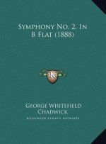 Symphony No. 2, In B Flat (1888)