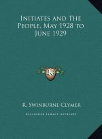 Initiates and The People, May 1928 to June 1929
