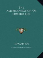 The Americanization Of Edward Bok