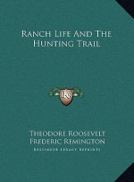 Ranch Life And The Hunting Trail