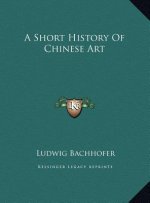 A Short History Of Chinese Art