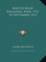 Master Mind Magazine, April 1913 to September 1913