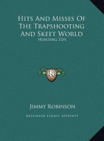 Hits And Misses Of The Trapshooting And Skeet World: Hunting Tips