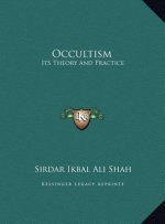 Occultism: Its Theory and Practice