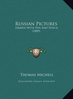 Russian Pictures: Drawn With Pen And Pencil (1889)