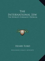 The International Jew: The World's Foremost Problem