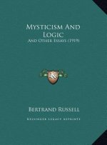 Mysticism And Logic: And Other Essays (1919)