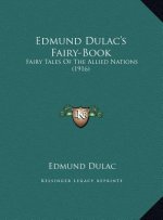Edmund Dulac's Fairy-Book: Fairy Tales Of The Allied Nations (1916)