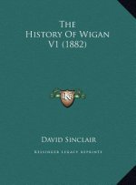 The History Of Wigan V1 (1882)