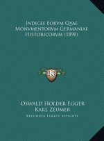 Indices Eorvm Qvae Monvmentorvm Germaniae Historicorvm (1890)