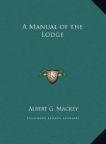 A Manual of the Lodge