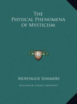 The Physical Phenomena of Mysticism